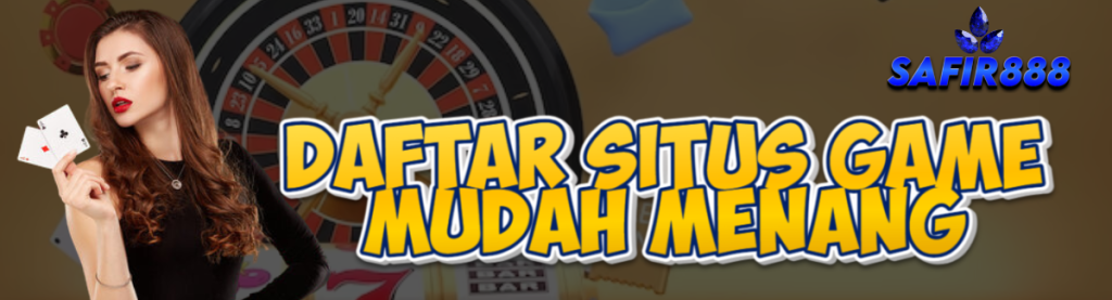 Daftar Situs Game SAFIR888