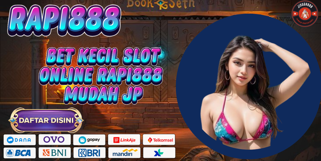 BET KECIL SLOT ONLINE RAPI888 MUDAH JP