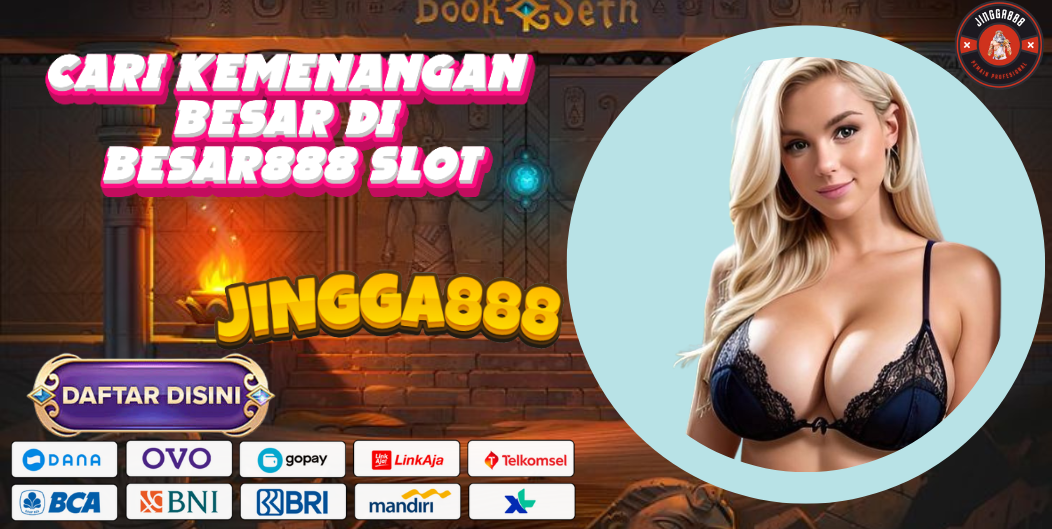 CARI KEMENANGAN BESAR DI BESAR888 SLOT