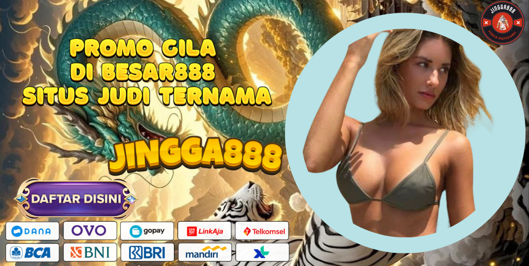 PROMO GILA DI BESAR888 SITUS JUDI TERNAMA