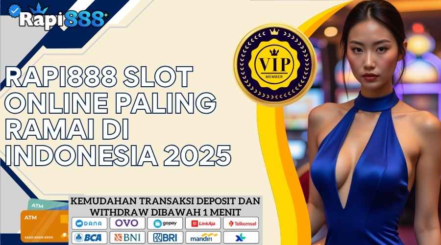 Rapi888 Slot Online Paling Ramai di Indonesia 2025 2