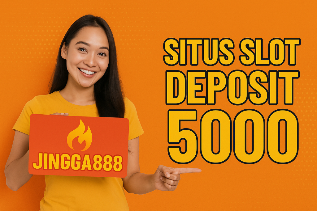 situs slot deposit 5.000 Jingga888